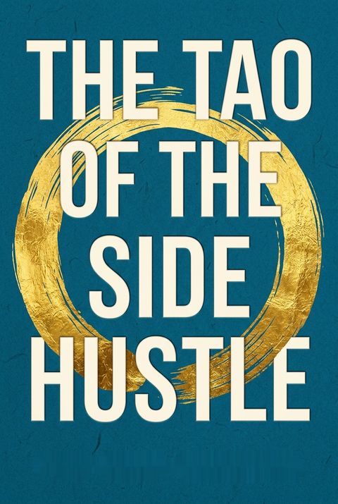 The Tao of the Side Hustle by Don Hyun Kiolbassa