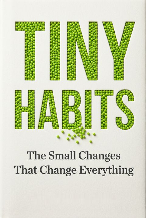 Tiny Habits by B.J.  Fogg