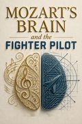 Mozart's Brain and the Fighter Pilot