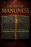 The Art of Manliness   Manvotionals