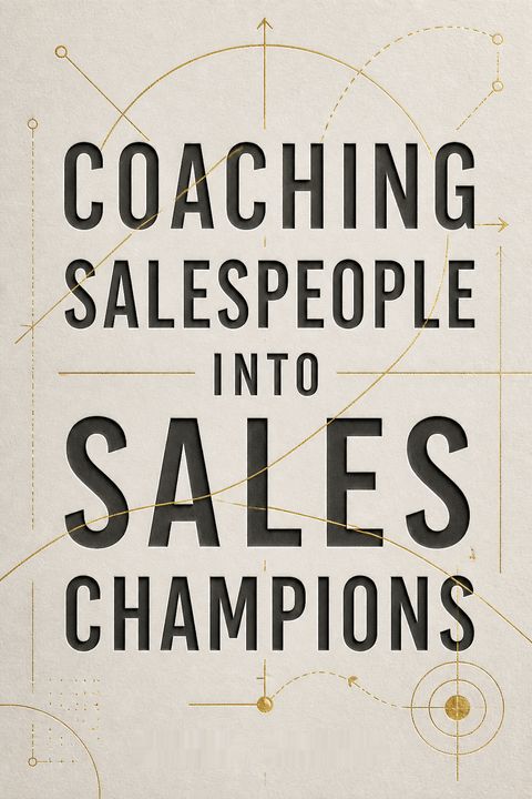 Coaching Salespeople into Sales Champions by Keith Rosen
