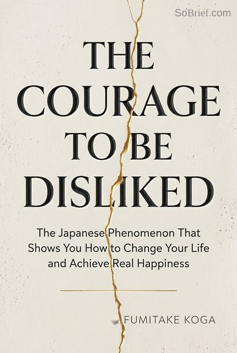 The Courage to Be Disliked