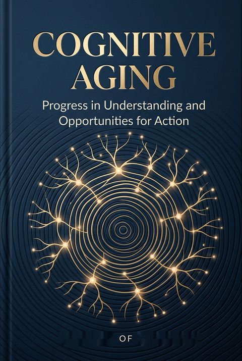 Cognitive Aging by Institute of Medicine