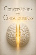Conversations on Consciousness