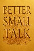 Better Small Talk