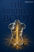 The Mindful Body