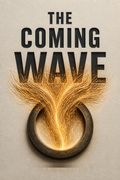 The Coming Wave