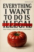 Everything I Want To Do Is Illegal