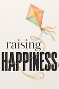 Raising Happiness
