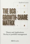 The BCG Growth-Share Matrix
