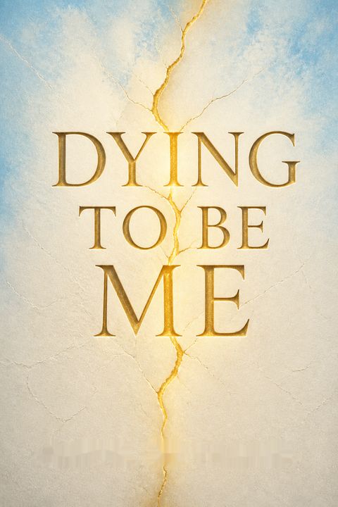 Dying to Be Me