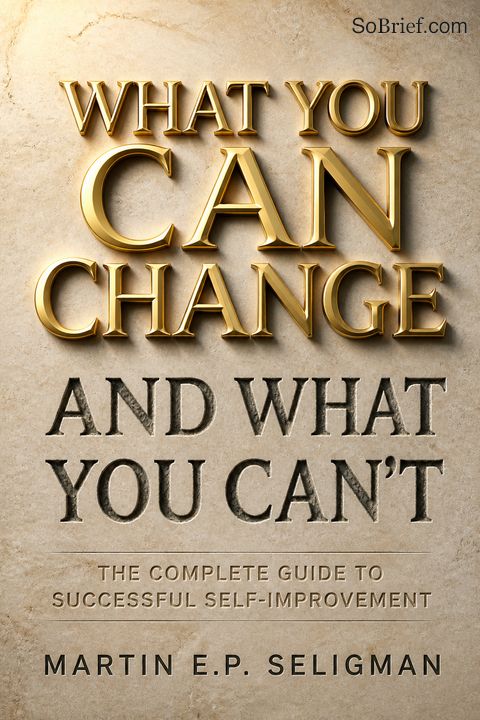 What You Can Change and What You Can't
