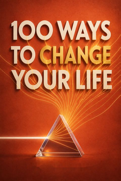 100 Ways to Change Your Life