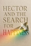 Hector and the Search for Happiness