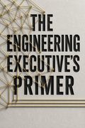 The Engineering Executive's Primer