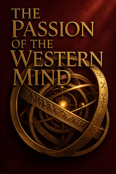 The Passion of the Western Mind by Richard Tarnas