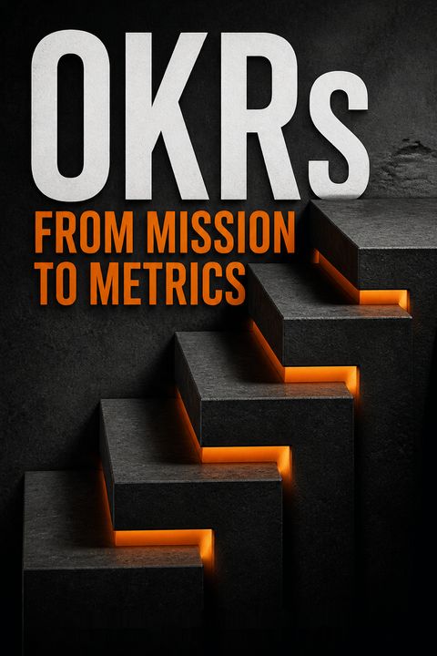 OKRs, From Mission to Metrics by Francisco S. Homem De Mello