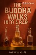 The Buddha Walks into a Bar . . .