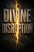 Divine Disruption