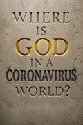 Where is God in a Coronavirus World?