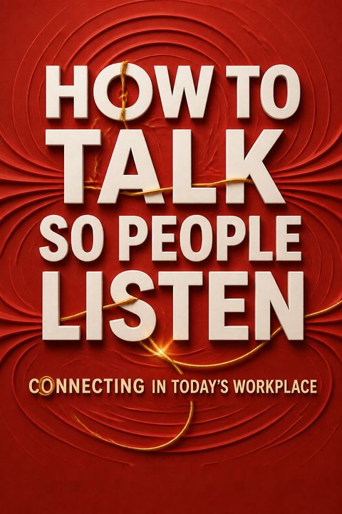 How to Talk So People Listen by Sonya Hamlin