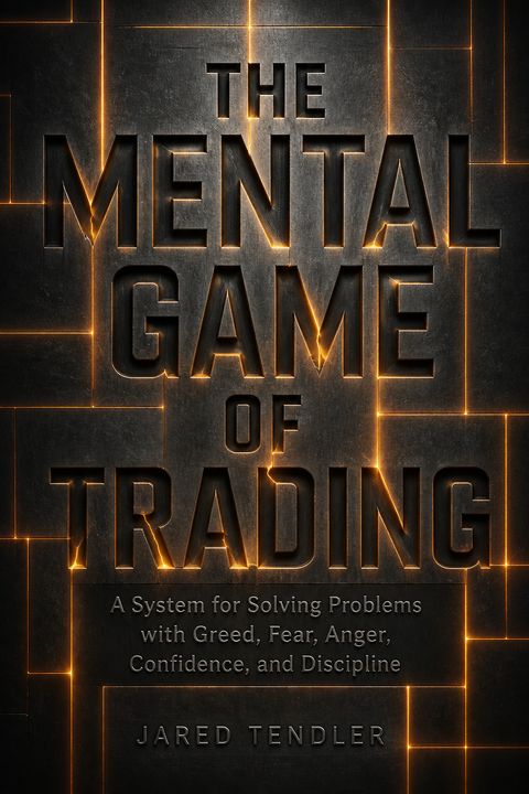 The Mental Game of Trading by Jared Tendler