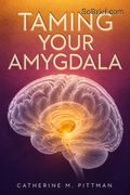 Taming Your Amygdala