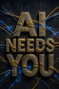 AI Needs You