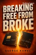 Breaking Free From Broke