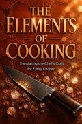 The Elements of Cooking
