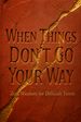 When Things Don't Go Your Way