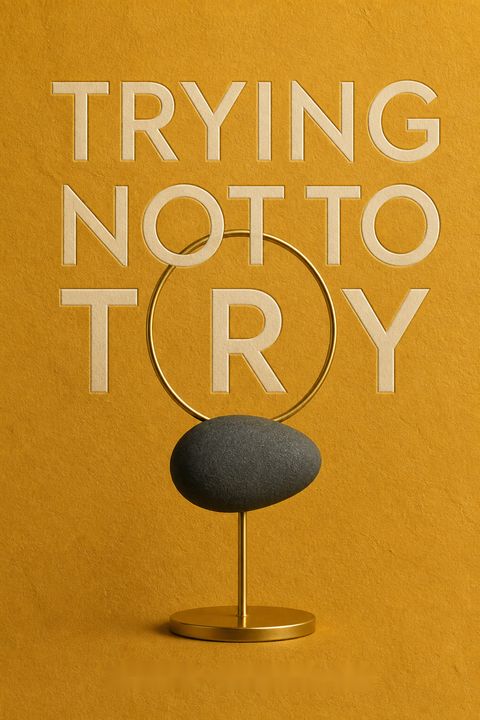 Trying Not to Try