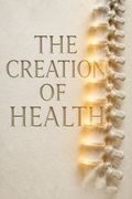 The Creation of Health