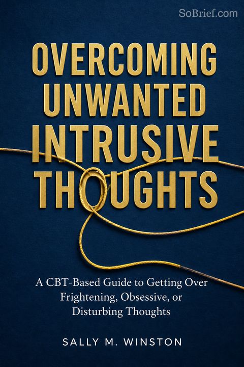 Overcoming Unwanted Intrusive Thoughts