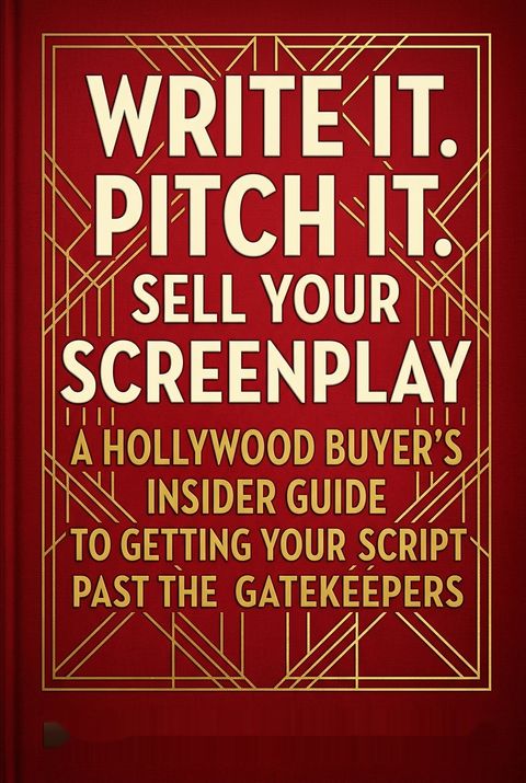Write It, Pitch It, Sell Your Screenplay by DMA/Donna Michelle Anderson