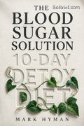 The Blood Sugar Solution 10-Day Detox Diet