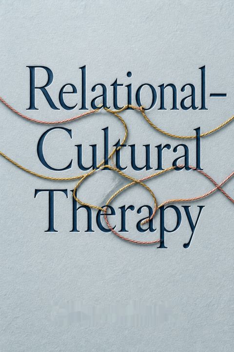 Relational–Cultural Therapy by Judith V. Jordan