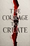 The Courage to Create
