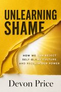 Unlearning Shame