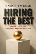 Knock 'em Dead Hiring the Best