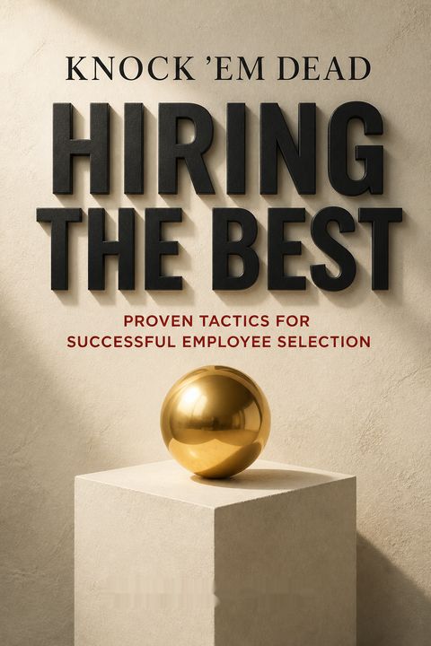 Knock 'em Dead Hiring the Best by Martin Yate