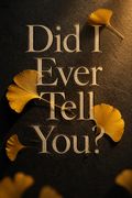 Did I Ever Tell You?