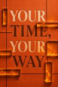Your Time, Your Way
