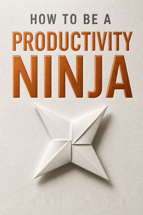 How to be a Productivity Ninja by Graham Allcott