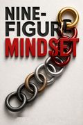 Nine-Figure Mindset