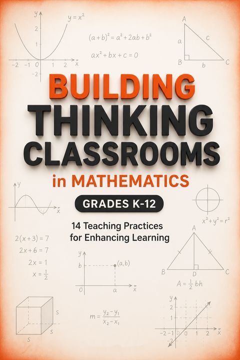Building Thinking Classrooms in Mathematics, Grades K-12