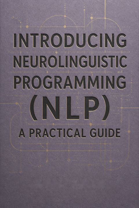 Introducing Neurolinguistic Programming (NLP) by Neil  Shah