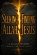 Seeking Allah, Finding Jesus