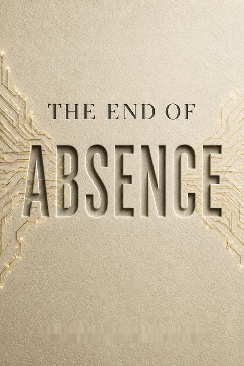 The End of Absence by Michael  Harris