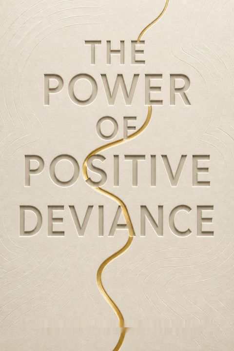 The Power of Positive Deviance by Richard Tanner Pascale